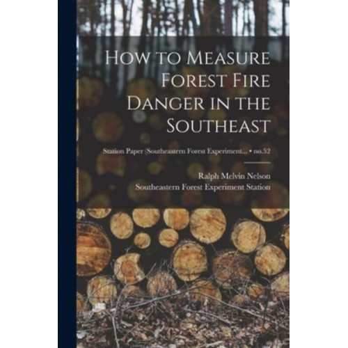 How to Measure Forest Fire Danger in the Southeast; No.52
