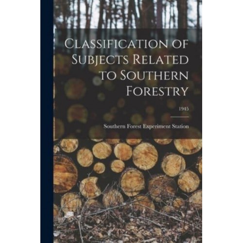 Classification of Subjects Related to Southern Forestry; 1945