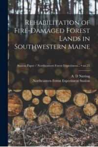 Rehabilitation of Fire-Damaged Forest Lands in Southwestern Maine; No.23