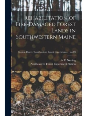 Rehabilitation of Fire-Damaged Forest Lands in Southwestern Maine; No.23