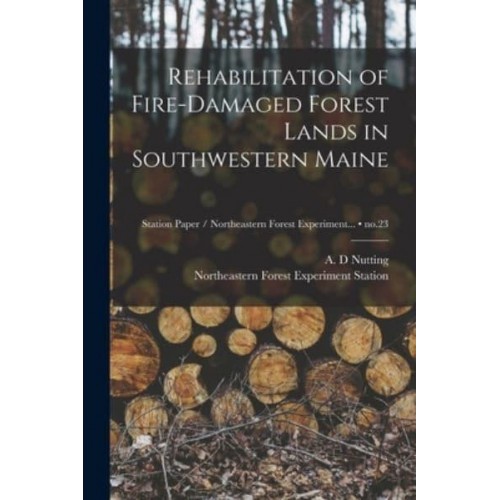 Rehabilitation of Fire-Damaged Forest Lands in Southwestern Maine; No.23