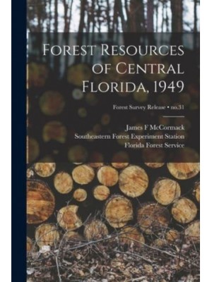 Forest Resources of Central Florida, 1949; No.31