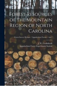 Forest Resources of the Mountain Region of North Carolina; No.7
