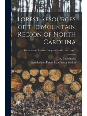 Forest Resources of the Mountain Region of North Carolina; No.7