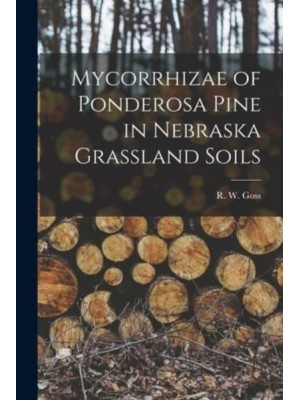 Mycorrhizae of Ponderosa Pine in Nebraska Grassland Soils