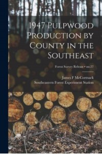 1947 Pulpwood Production by County in the Southeast; No.27