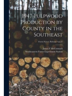 1947 Pulpwood Production by County in the Southeast; No.27