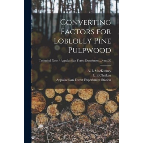 Converting Factors for Loblolly Pine Pulpwood; No.20