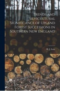 Trends and Silvicultural Significance of Upland Forest Successions in Southern New England
