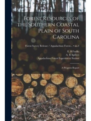 Forest Resources of the Southern Coastal Plain of South Carolina A Progress Report; No.3