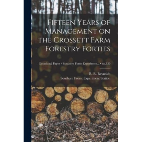 Fifteen Years of Management on the Crossett Farm Forestry Forties; No.130