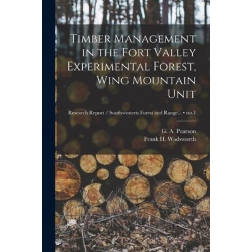 Timber Management in the Fort Valley Experimental Forest, Wing Mountain Unit; No.1