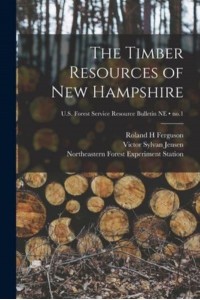 The Timber Resources of New Hampshire; No.1