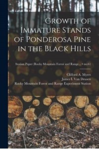 Growth of Immature Stands of Ponderosa Pine in the Black Hills; No.61