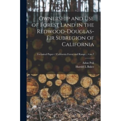 Ownership and Use of Forest Land in the Redwood-Douglas-Fir Subregion of California; No.7