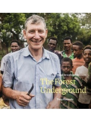 The Forest Underground: Hope for a Planet in Crisis