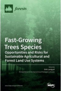 Fast-Growing Trees Species: Opportunities and Risks for Sustainable Agricultural and Forest Land Use Systems
