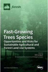 Fast-Growing Trees Species: Opportunities and Risks for Sustainable Agricultural and Forest Land Use Systems