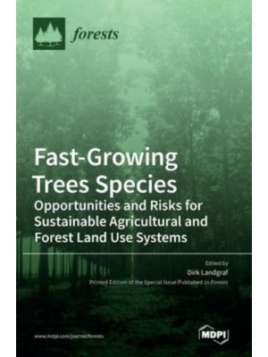 Fast-Growing Trees Species: Opportunities and Risks for Sustainable Agricultural and Forest Land Use Systems