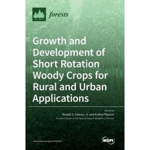 Growth and Development of Short Rotation Woody Crops for Rural and Urban Applications