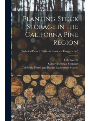 Planting-Stock Storage in the Californa Pine Region; No.3