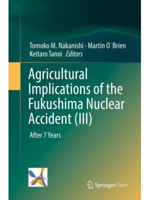 Agricultural Implications of the Fukushima Nuclear Accident (III) After 7 Years