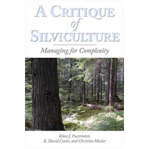 A Critique of Silviculture Managing for Complexity