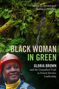Black Woman in Green Gloria Brown and the Unmarked Trail to Forest Service Leadership
