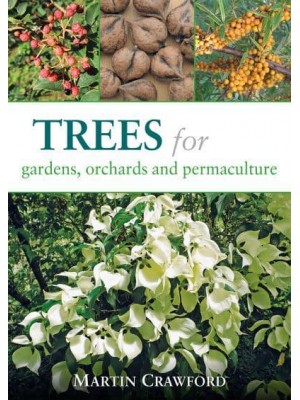 Trees for Gardens, Orchards & Permaculture