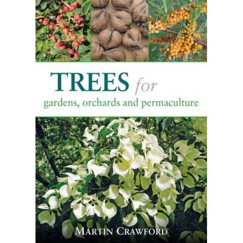 Trees for Gardens, Orchards & Permaculture