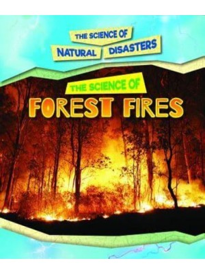 The Science of Forest Fires - Science of Natural Disasters