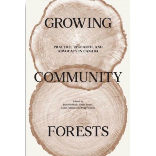 Growing Community Forests Practice, Research, and Advocacy in Canada