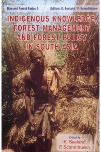 Indigenous Knowledge, Forest Management, and Forest Policy in South Asia