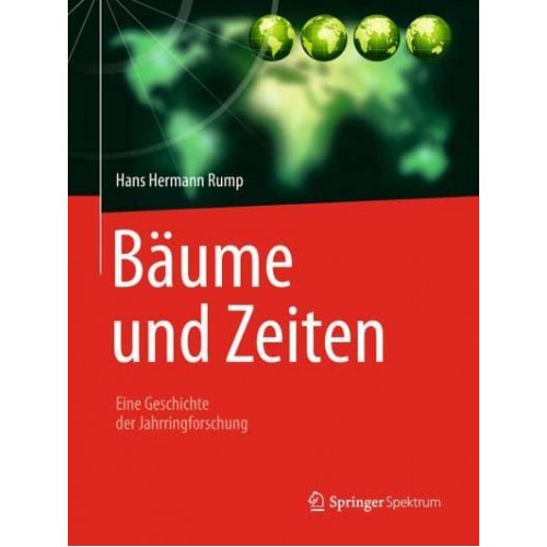 Bäume Und Zeiten - Eine Geschichte Der Jahrringforschung