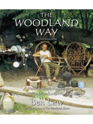 The Woodland Way A Permaculture Approach to Sustainable Woodland Management