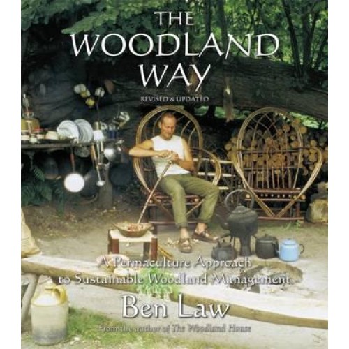 The Woodland Way A Permaculture Approach to Sustainable Woodland Management