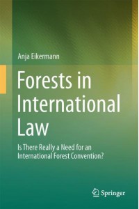 Forests in International Law : Is There Really a Need for an International Forest Convention?