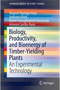 Biology, Productivity and Bioenergy of Timber-Yielding Plants : An Experimental Technology - SpringerBriefs in Plant Science