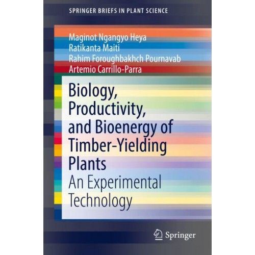 Biology, Productivity and Bioenergy of Timber-Yielding Plants : An Experimental Technology - SpringerBriefs in Plant Science