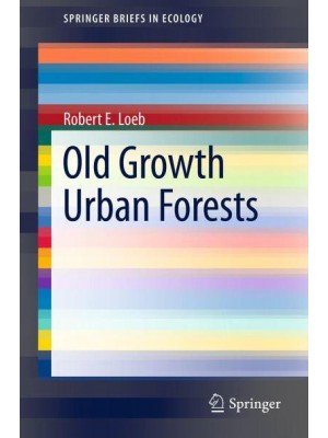 Old Growth Urban Forests - SpringerBriefs in Ecology