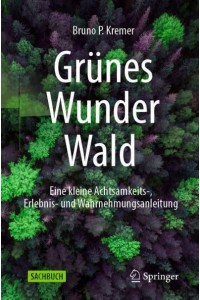 Grünes Wunder Wald Eine Kleine Achtsamkeits-, Erlebnis- Und Wahrnehmungsanleitung