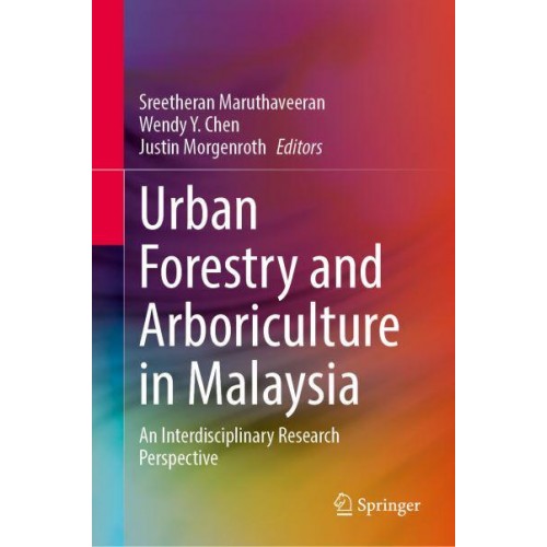 Urban Forestry and Arboriculture in Malaysia An Interdisciplinary Research Perspective