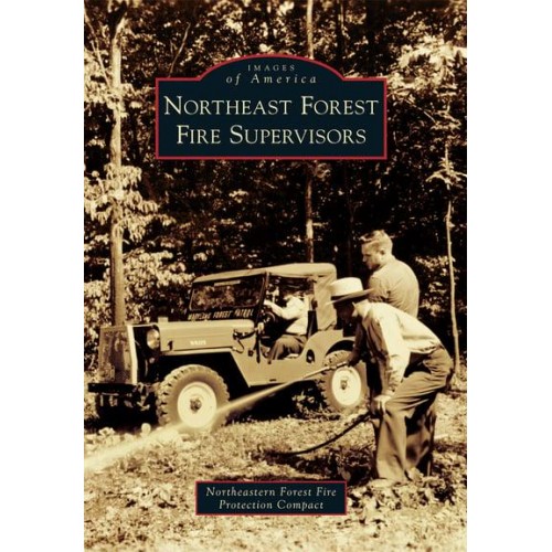 Northeast Forest Fire Supervisors - Images of America