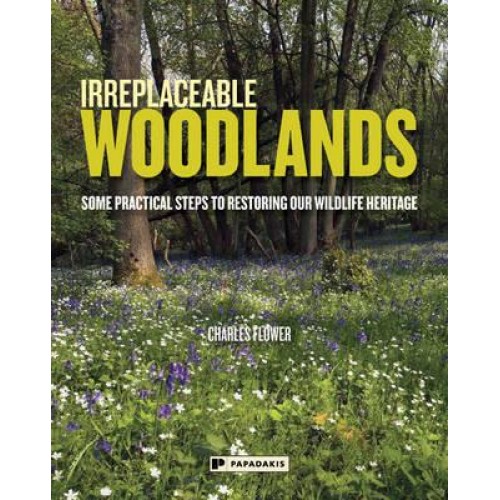 Irreplaceable Woodlands Some Practical Steps to Restoring Our Wildlife Heritage