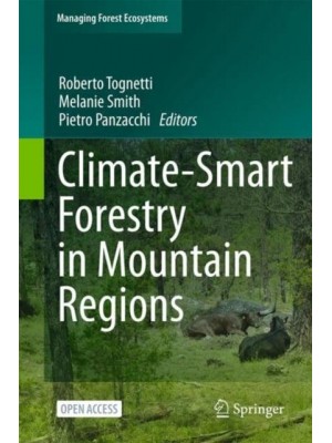 Climate-Smart Forestry in Mountain Regions - Managing Forest Ecosystems