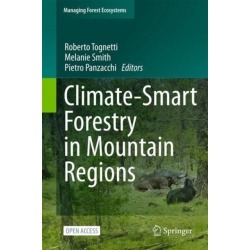 Climate-Smart Forestry in Mountain Regions - Managing Forest Ecosystems