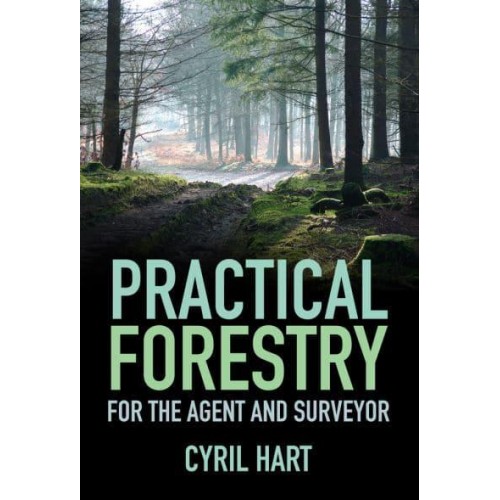 Practical Forestry for the Agent and Surveyor