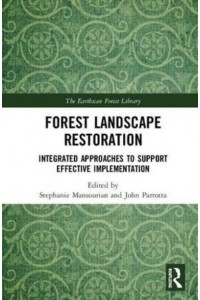 Forest Landscape Restoration Integrated Approaches to Support Effective Implementation - The Earthscan Forest Library