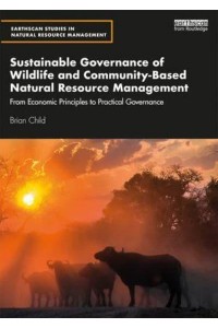 Community Based Natural Resource Management From Economic Principles to Practical Governance - Earthscan Studies in Natural Resource Management