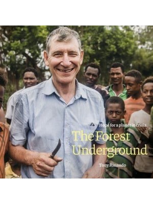 The Forest Underground Hope for a Planet in Crisis